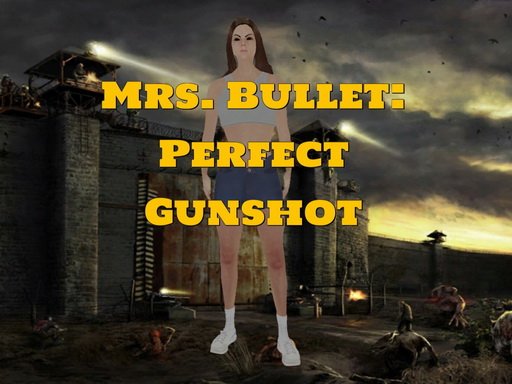 Play Mrs. Bullet: Perfect Gunshot Online