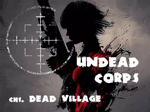 Play Undead Corps - Dead Village Online
