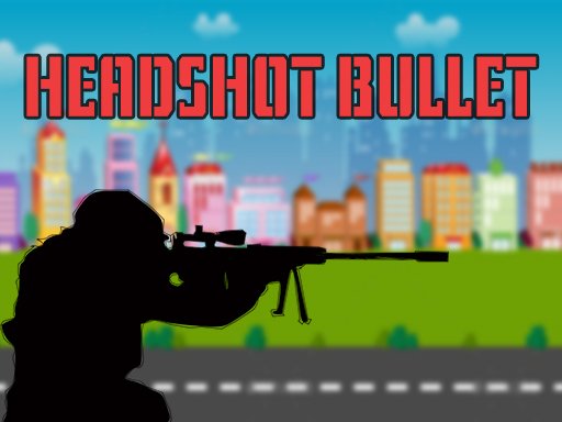 Play HEAD SHOT BULLET Online