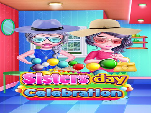 Play SISTERS DAY CELEBRATION Online