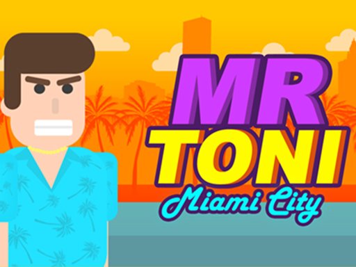 Play MR TONI Miami City Online