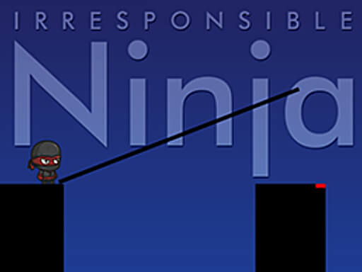 Play Irresponsible ninja Online