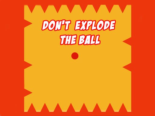Play Dont Explode the Ball Online