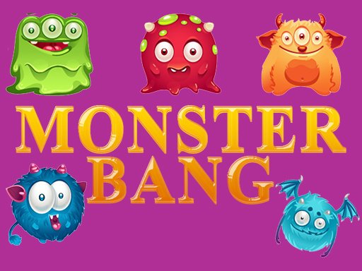 Play MONSTER BANG Online