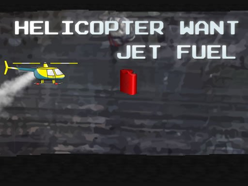 Play Helicopter Want Jet Fuel Online