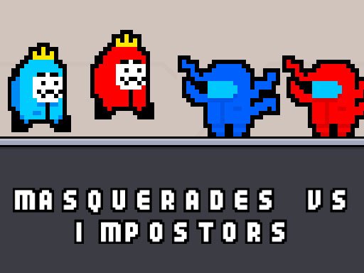 Play Masquerades vs impostors Online